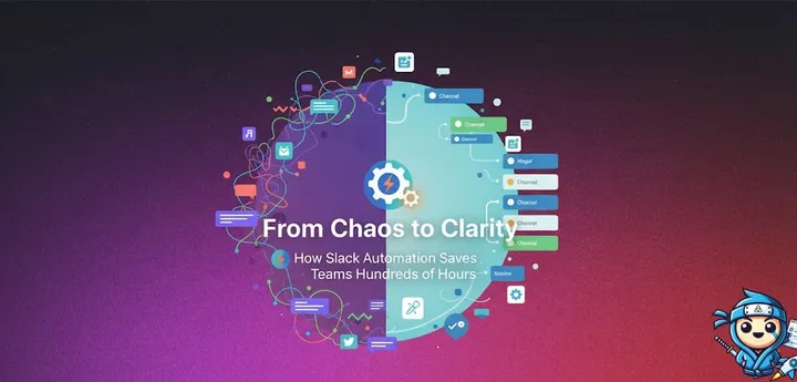 From Chaos to Clarity: How Slack Automation Saves Teams Hundreds of Hours